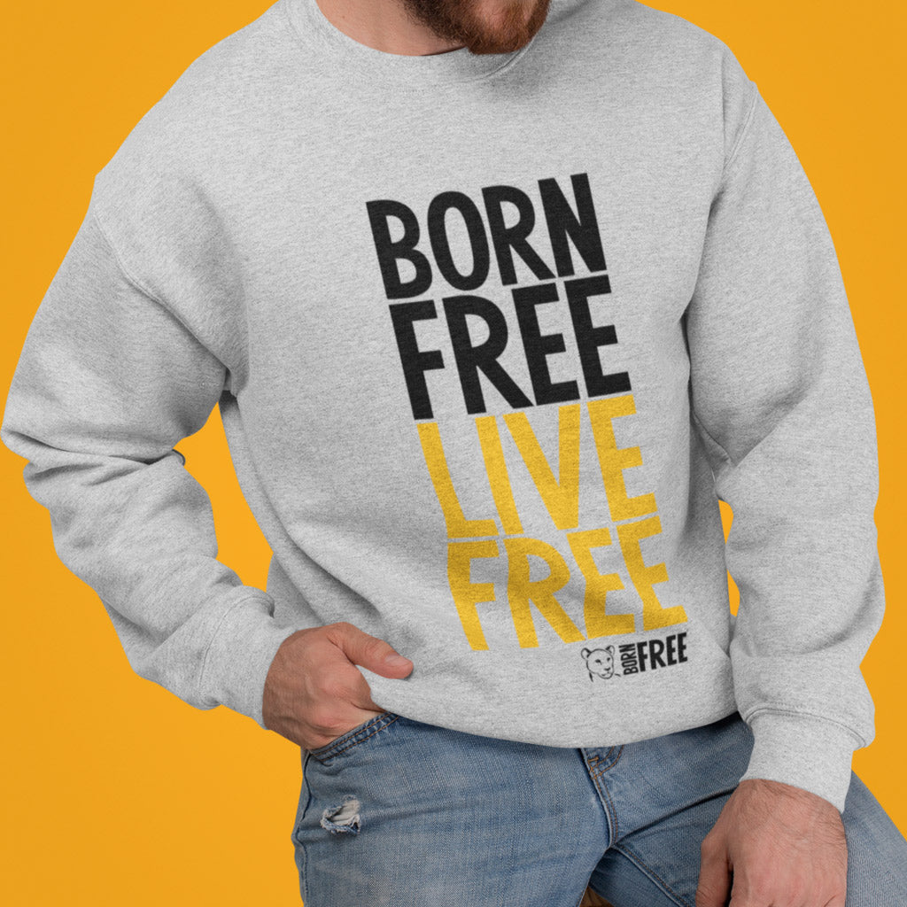 Born Free Live Free Sweatshirt - Call To Action