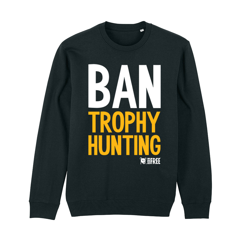 Ban Trophy Hunting Sweatshirt - Call To Action