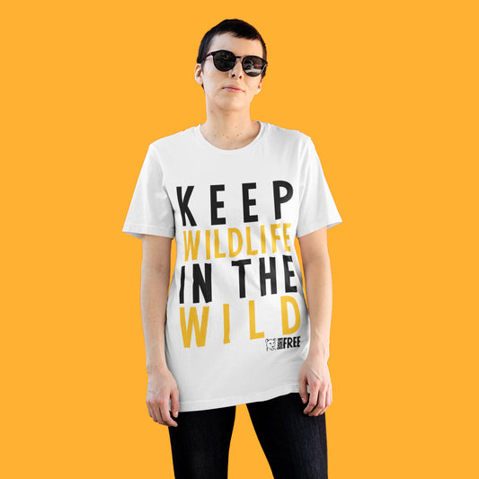 Keep Wildlife in the Wild - Born Free Call to Action T-Shirt