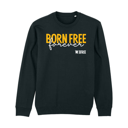 Born Free Forever - Call to Action Sweatshirt