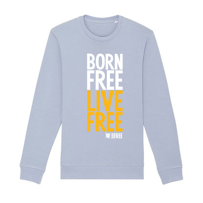 Born Free Live Free Sweatshirt - Call To Action